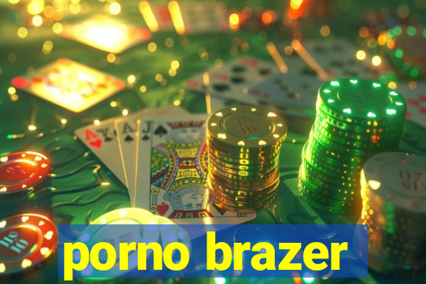 porno brazer